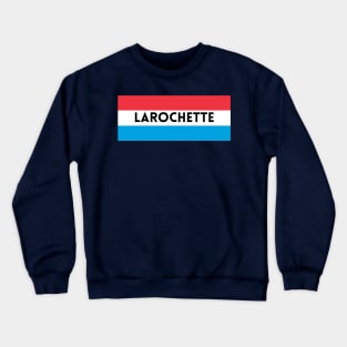 Larochette City in Luxembourg Flag Crewneck Sweatshirt